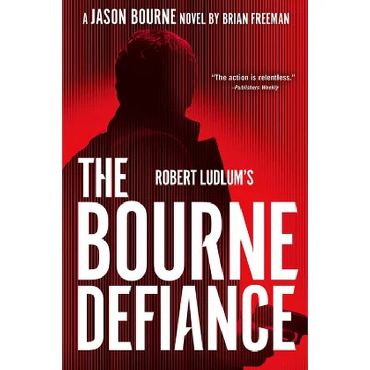 Robert Ludlum'S the Bourne Defiance by Brian Freeman - Book 18 of 19, Paperback