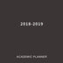 2018-2019 Academic Planner: Daily, Weekly and Monthly Planner Academic Year August 2018 - July 2019