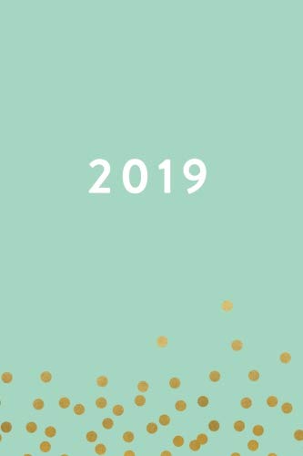 2019 | Weekly & Monthly Planner: Mint Green Yellow Dots, January 2019 - December 2019, 6” x 9” (2019 12-Month Daily Weekly Monthly Planner, Organizer, Agenda Journal and Calendar)