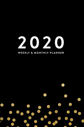 2020 Weekly & Monthly Planner (January 2020 to December 2020 12-Month Daily Weekly Monthly Planner, Organizer, Agenda and Calendar)