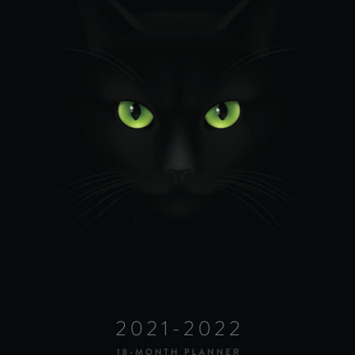 2021 - 2022 18-Month Planner: The Black Cat Lover's Daily Planner, July 2021–December 2022 (Daily, Weekly and Monthly Calendar Planners)