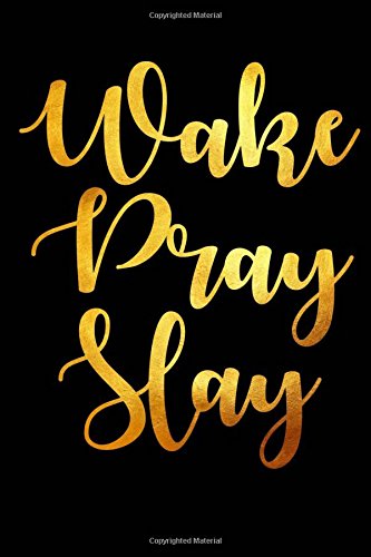 Wake Pray Slay: 2018-2019 Monthly Weekly Christian Planner for Women: Best 2018 Religious Day Planners and Agenda for Girls: An Inspirational Christian Journal Gift