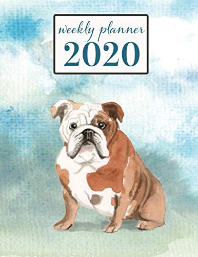 2020 Weekly Planner: Bulldog Dogs - Weekly and Monthly Calendar, Diary and Habit Tracker