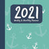 2021 Planner Weekly and Monthly: Aqua Blue Sailor Anchor Theme - Calendar View Spreads with Inspirational Quotes and Holidays (Perfect Your Day Planners 2021)