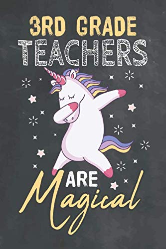 3rd Grade Teachers Are Magical: Journal Notebook 108 Pages 6 x 9 Lined Writing Paper School Appreciation Day Gift for Unicorn Teacher from Student / ... You goodbye / First And Back To School Gift