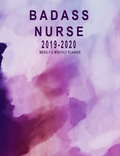 2019-2020 Weekly And Monthly Planner: Badass Nurse: 2019-2020 Calendar Planner | 24 Months Calendar Planner | 2 Years Planner January 2019 to ... Appointment Notebook Planner 2019-2020)