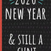 2020 New Year & still a Cunt: A Simple ,Diary, Annual Organizer, Schedule , Monthly & Week to view, Personal Planner Cute & Funny.