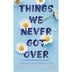 Things We Never Got over by Lucy Score - Book 1 of 3, Paperback