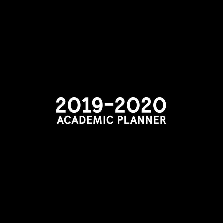 2019-2020 Academic Planner: August 1, 2019 to July 31, 2020: Weekly & Monthly View Planner, Organizer & Diary for Students & Teachers: Plain Simple Black 5761