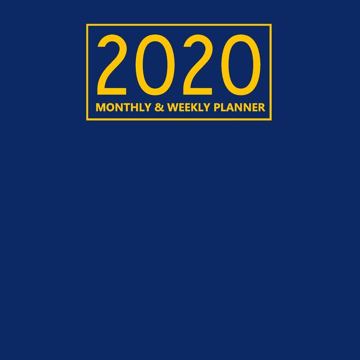 2020 Weekly & Monthly Planner: Daily Weekly Monthly Calendar 2020 Planner | Motivational Quotes and Blue Cover | January 2020 to December 2020