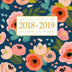 2018-2019 Academic Planner Weekly And Monthly: Calendar Schedule Organizer and Journal Notebook With Inspirational Quotes And Navy Floral Lettering Cover (August 2018 through July 2019)