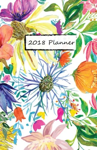 2018 Planner: Monthly and Weekly Calendar - An Agenda Organizer with Calendars, and Inspirational & Motivational Quotes (Jan. 2018-Jan. 2019)