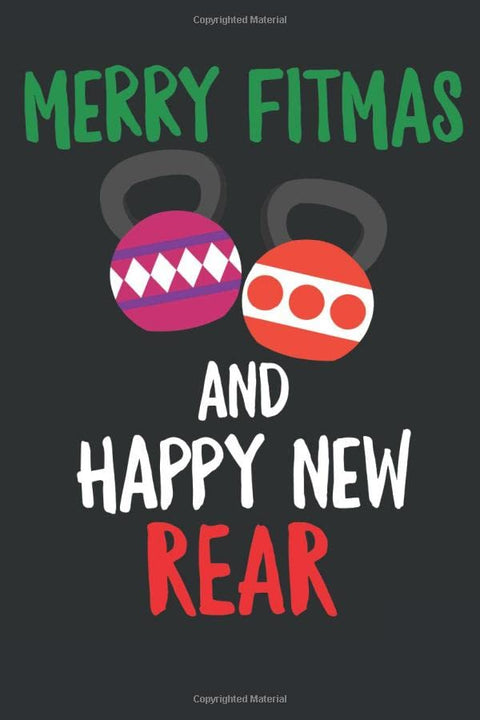 Merry Fitmas and a Happy New Rear: workout log , Nutrition Journal , Meal planner , 2020 monthly planner , kettlebell training and Fitness Tracker