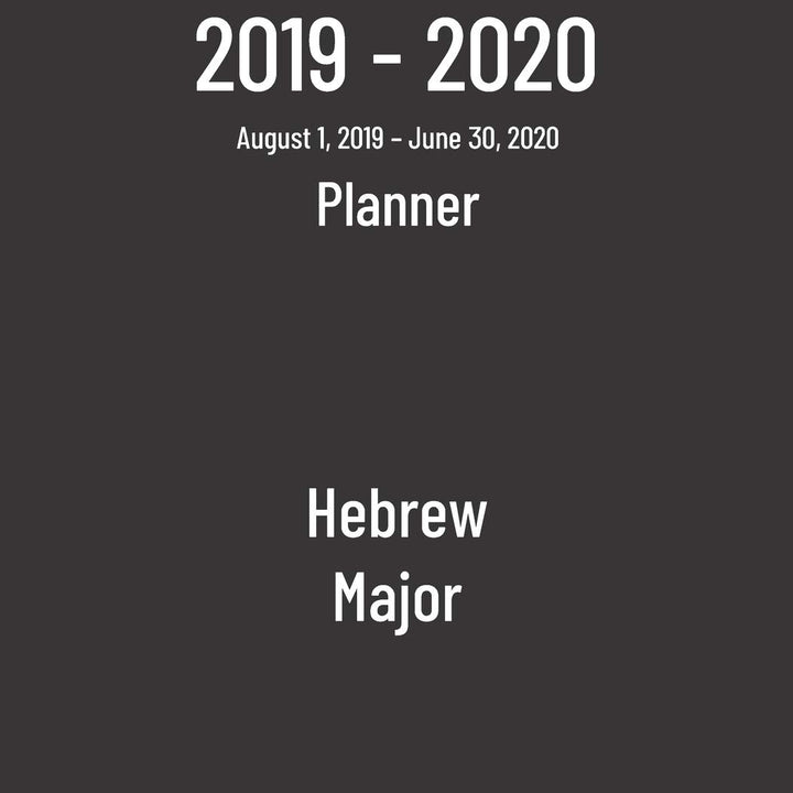 2019-2020 Planner: Hebrew Major - Monthly Weekly Organizer & Diary for Students