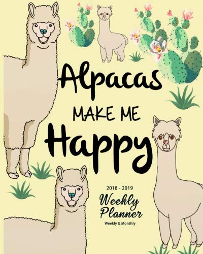 2018-2019 Weekly Planner: Alpaca Inspirational Quotes Weekly Daily 17 Monthly Planner 2018-2019 8 x 10" Calendar Schedule Organizer (Inspirational ... Calendar 2018-2019 Alpaca Journal Series)