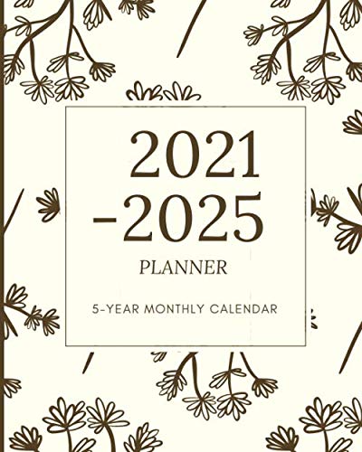 5 Year Calendar/Monthly Planner for 2021-2025: Multi Year Calendar to Schedule Appointments, Events, and To-Do’s / 8x10 floral cover (Run With Purpose Planners)