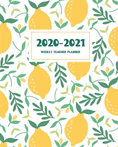 2020-2021 Weekly Teacher Planner: Week to View Diary with Monthly Overview for Class Organisation and Lesson Planning | Academic Year July - July | Lemon Pattern