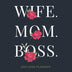 Wife. Mom. Boss. 2021-2025 Planner: 5 Year Monthly Organizer with Goal Setting, 60 Months Calendar with US, UK & CANADA Holidays | Gift for Women (Red Flower Edition)