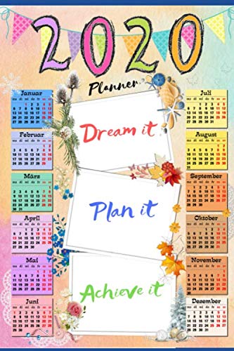 2020 Planner - 2020 Calendar Dream it - Plan it - Achieve it : Yearly, Monthly & Weekly Journal / Notebook : 6x9 - 142 pages: 2020 - 2024 : 5 Years Planner