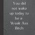 You did not wake up to be a Weak Ass Bitch: 12 Monthly Planner, Undated, 2022 Calendar included, Organizer, Motivational Swear Quote, Monthly Goals, ... Weekly Planner, 8.5"x11", 100 Pages