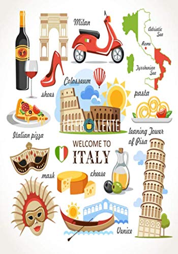 Welcome To Italy: Perfect Travel Journal & Notebook With Great Inspirational Matte Cover Design That Will Help you Daily, Weekly, Monthly In Writing ... planner Every Time You Want To visit Italy