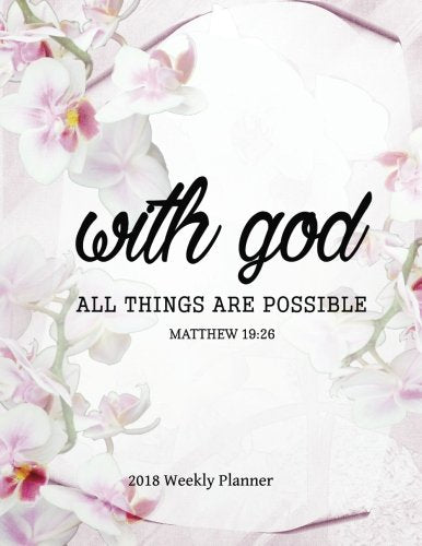 2018 Weekly Planner: 8.5" x 11" Monthly Daily Planner Calendar Schedule Organizer Christian Quote Bible Verse Theme Volume 10 (Weekly Monthly Planner Calendar 2018-2019 Journal Series)