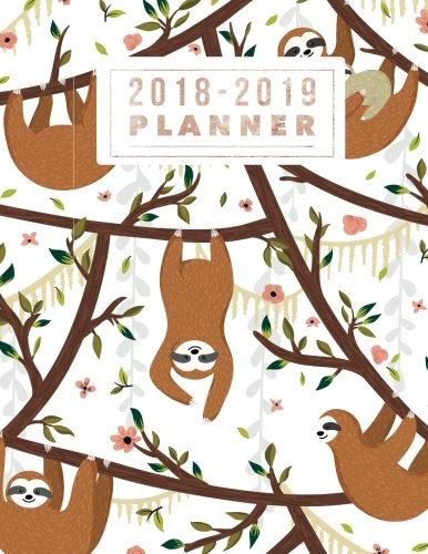 2018-2019 Planner: Sloth Design Weekly & Monthly Schedule Diary | At A Glance, High School, College, University, Home, Organizer Calendar August 2018 To July 2019 Timetable (Education)