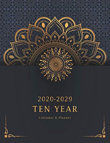 2020-2029 Ten Year Planner: Luxury Mandala | 10 Year Monthly Calendar Organizer Notebook | Time Management | Monthly Schedule Journal | Agenda ... Goals Logbook | At a Glance 2020-2029 Planner