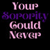 Your Sorority Could Never: 52 Week Calendar and Monthly Planner Section | Sisterhood Agenda | Soror Calendar Organizer Logbook Gift