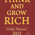 "Think and Grow Rich" 2022 Success Planner - Daily, weekly and monthly motivation journal.: Maximum productivity with Napoleon Hills' steps for success