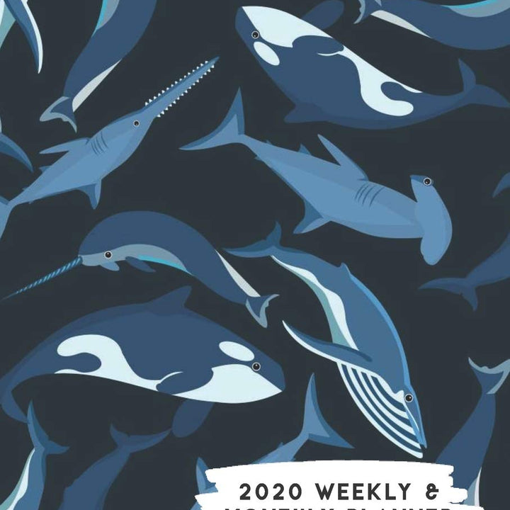 2020 Weekly & Monthly Planner: Narwhal Whale & Shark Themed Calendar & Journal