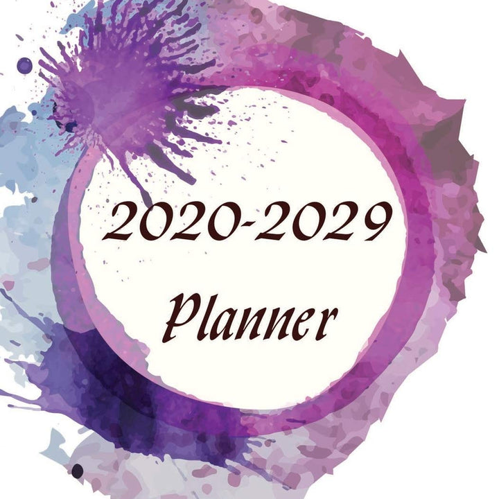 2020-2029 Planner: Journal Calendar Time Management 120 Months Schedule Organizer Agenda Ten Years Monthly Planner and Calendar 2020-2029