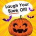 Ad Libs for Adults Halloween Edition: Funny Stories Party Game to Play with Friends (Word Games for Grownups)