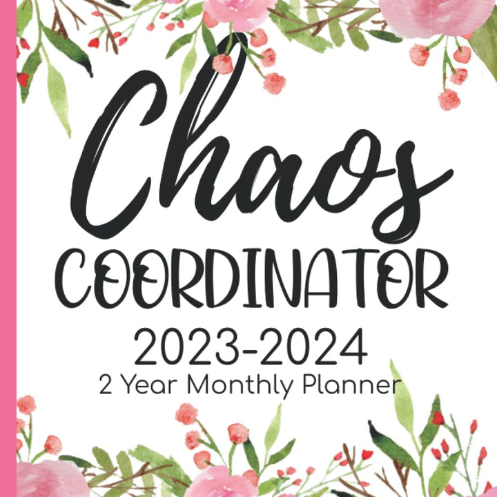 2023-2024 Monthly Planner Chaos Coordinator: 2 Year Calendar Schedule Organizer 2023 2024 With Inspirational Quotes and Federal Holidays | 24 Months ... - December 2024 , Floral Cover & Large Size