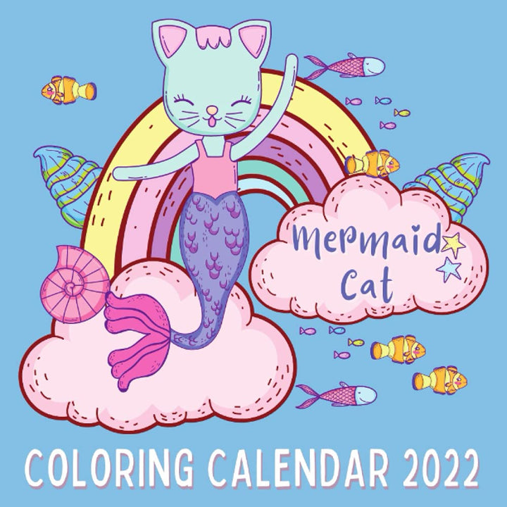 Mermaid Cat Coloring Calendar 2022: September 2021 - December 2022 Mini Calendar Monthly Planner With Inspirational Quotes (Coloring Calendars 2022)