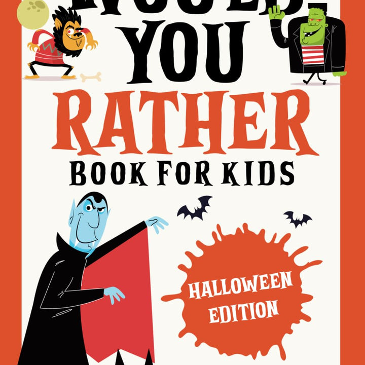 Would You Rather Book for Kids: Halloween Edition: 300+ Haunting & Hilarious Halloween Questions for Kids Ages 7-13 - Funny Silly Gift for Halloween ... - Game Nights - Vacations - Road Trips