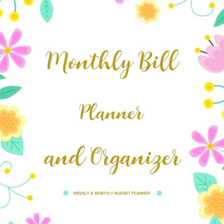 Monthly Bill Planner and Organizer: Finance Monthly & Weekly Budget Planner Expense Tracker Bill Organizer Journal Notebook | Budget Planning | ... Workbook (Expense Tracker Budget Planner)