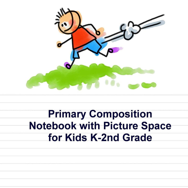 Primary Composition Notebook with Picture Space for Kids K-2nd Grade: Draw & Write Journal| Half Wide Ruled, Half Blank| Unruled Top Blank Page Ruled ... for Boys (Back to School Home Schooling)