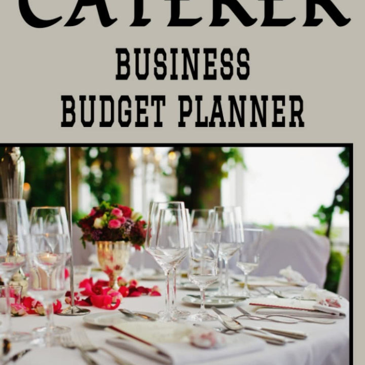 Caterer Business Budget Planner: 8.5" x 11" Catering One Year (12 Month) Organizer to Record Monthly Business Budgets, Income, Expenses, Goals, ... Info, Tax Deductions and Mileage (118 Pages)