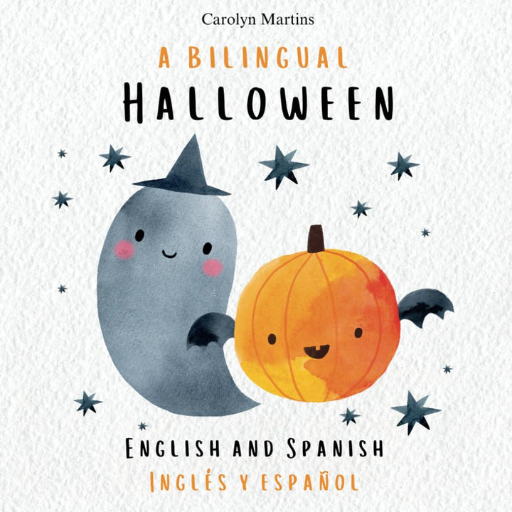 A Bilingual Halloween: English and Spanish | Inglés y español (A Bilingual Picture Book)