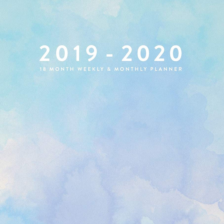 2019 - 2020, 18 Month Weekly & Monthly Planner: January 2019 - June 2020 (2019 2020 18-Month Daily Weekly Monthly Planner, Organizer, Agenda and Calendar)