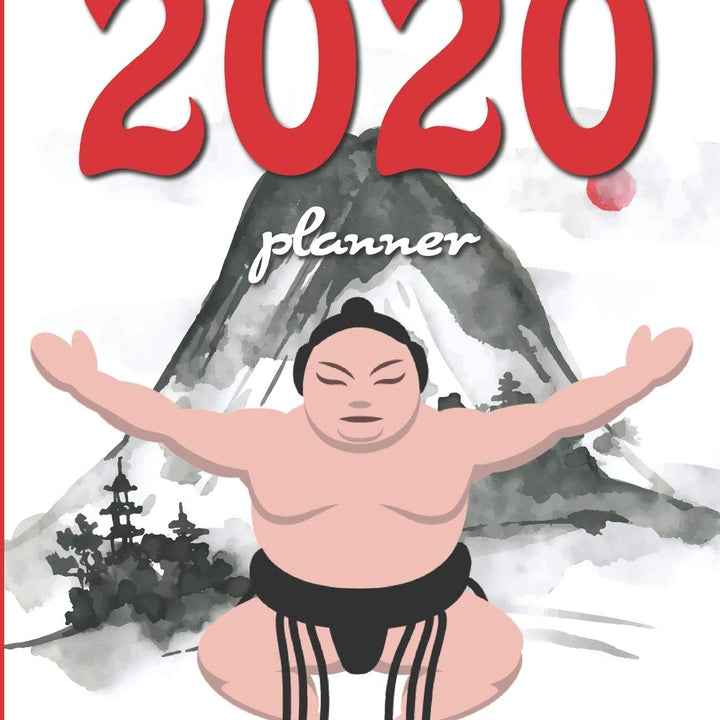 2020 Planner: Japanese Sumo Wrestler, December 2019 - December 2020, Weekly and Monthly Pages