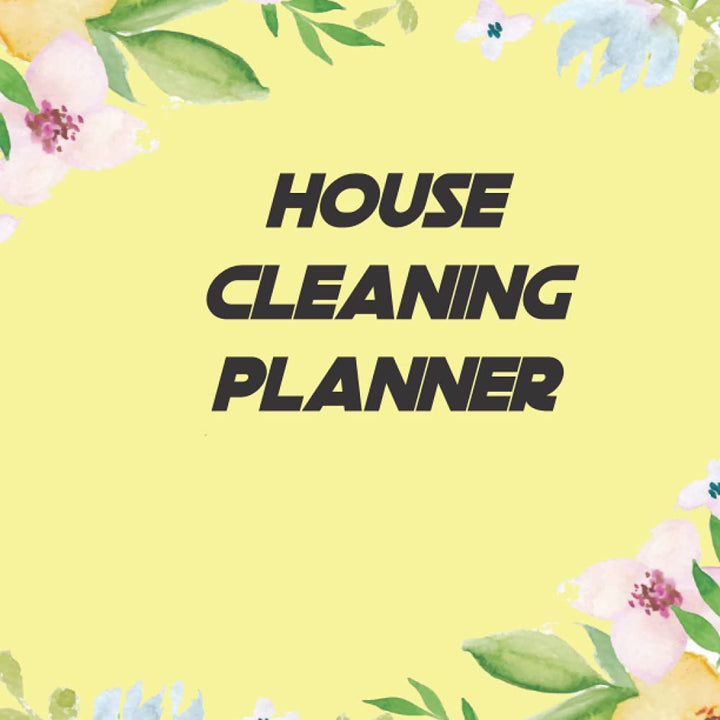 House Cleaning Planner: A record of daily, weekly and monthly house cleaning schedule includes a Master Plan checklist