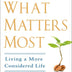 What Matters Most: Living a More Considered Life