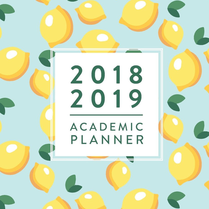 2018 2019 Academic Planner: Daily Monthly & Weekly Academic Student Planner | 2018-2019: Blue Lemons, August 2018 - July 2019, 6" x 9" (Academic ... Women, Teenagers, Girls, Students & Teachers)