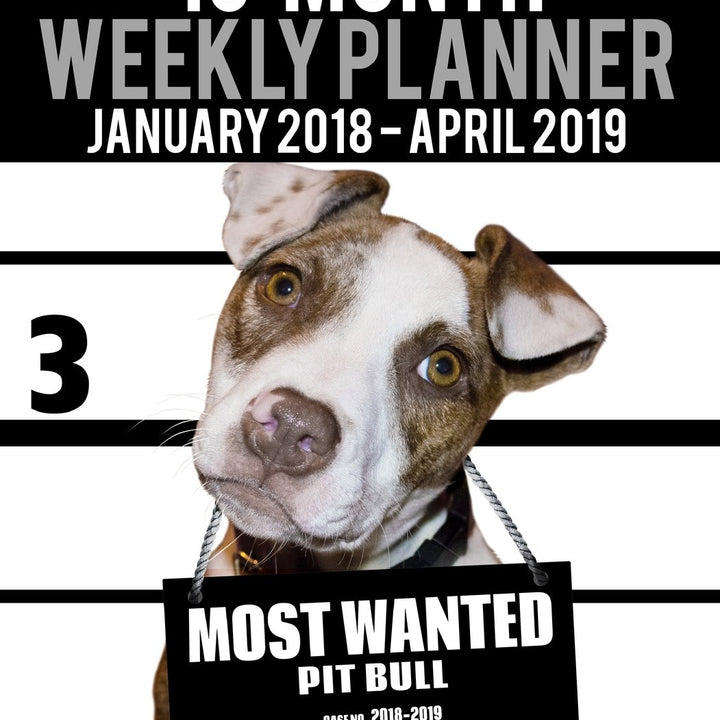 2018-2019 Weekly Planner - Most Wanted Pit Bull: Daily Diary Monthly Yearly Calendar Large 8.5" x 11" Schedule Journal Organizer (Dog Planners 2018-2019)