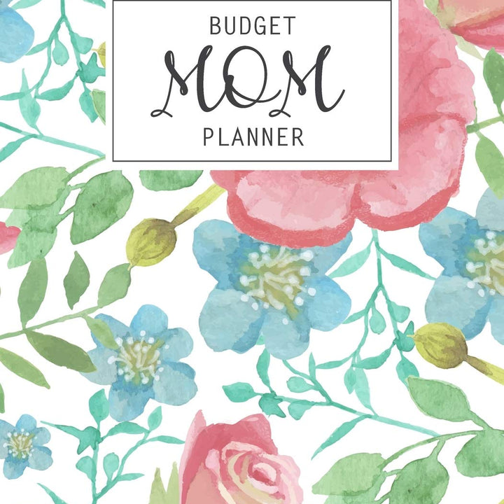 Budget Mom Planner: Monthly Weekly Daily Family Budget Planner Workbook with Bill Payment Tracker Debt and Savings Log Organizer Income Expenses ... Personal or Business Accounting Notebook