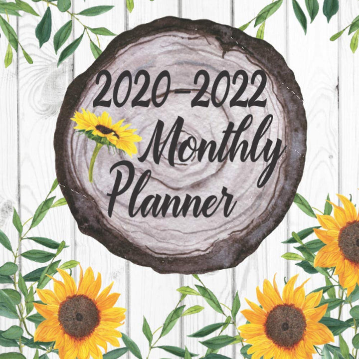 2020-2022 Monthly Planner: Rustic Wood Sunflower Design: Monthly Schedule Organizer (36 Months): Agenda Calendar For The Next 3 Years