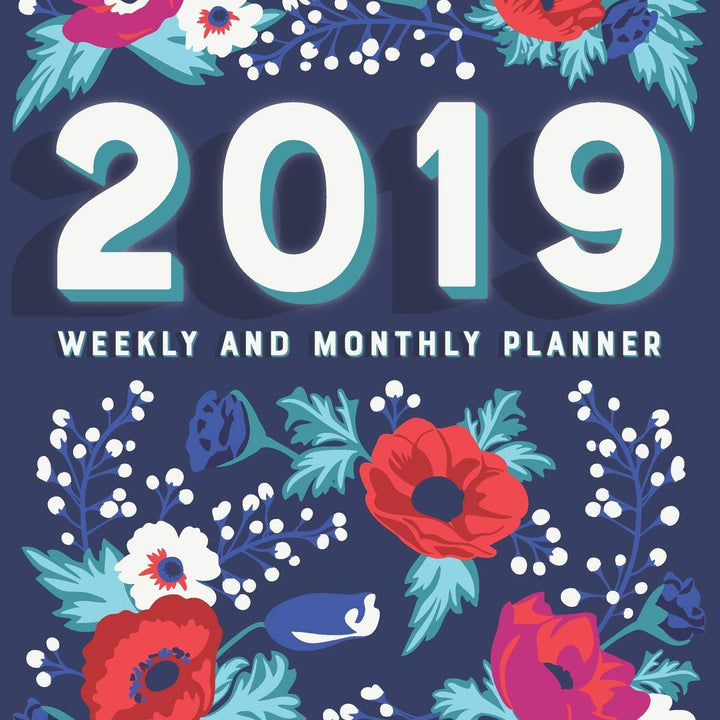 2019 Weekly and Monthly Planner: Featuring Inspirational Quotes and a Navy Blue Floral Cover (Motivational Day Agendas)