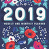 2019 Weekly and Monthly Planner: Featuring Inspirational Quotes and a Navy Blue Floral Cover (Motivational Day Agendas)